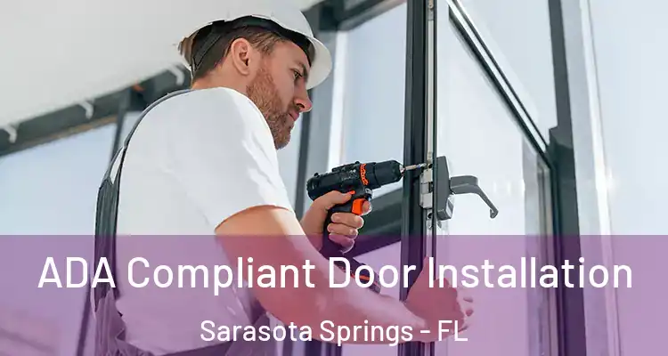  ADA Compliant Door Installation Sarasota Springs - FL