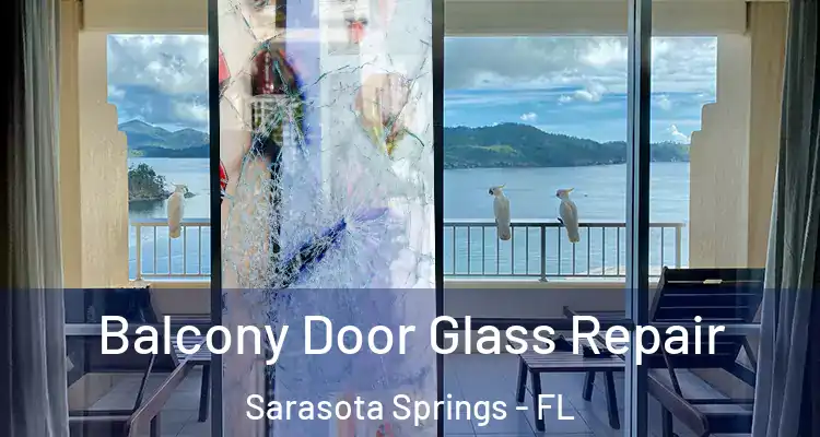 Balcony Door Glass Repair Sarasota Springs - FL