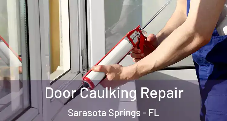  Door Caulking Repair Sarasota Springs - FL