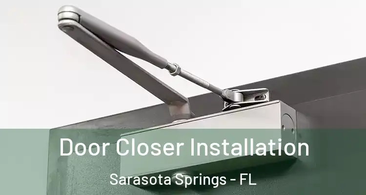  Door Closer Installation Sarasota Springs - FL