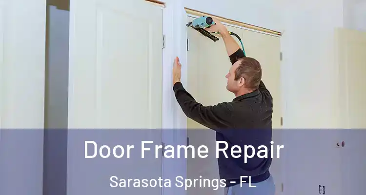  Door Frame Repair Sarasota Springs - FL