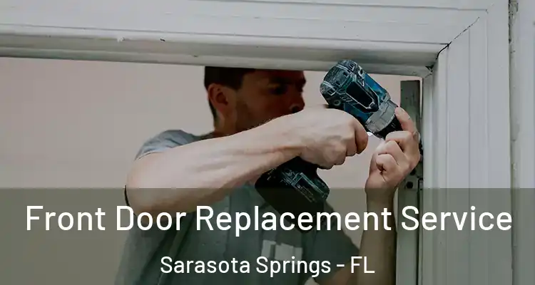  Front Door Replacement Service Sarasota Springs - FL