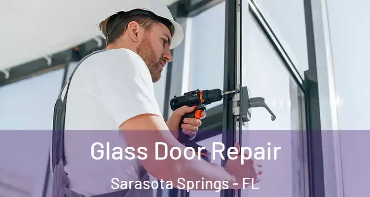  Glass Door Repair Sarasota Springs - FL