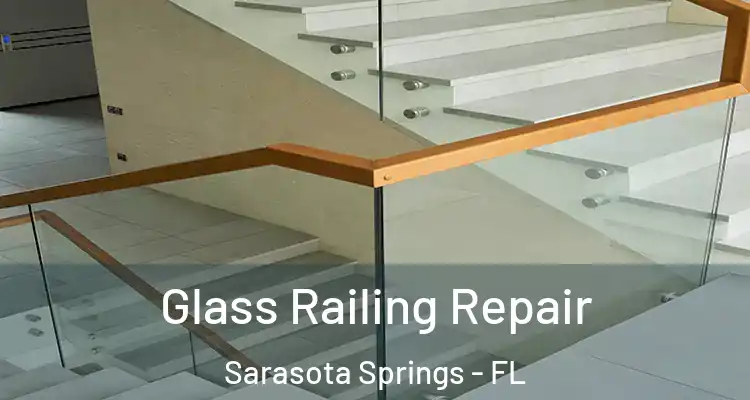  Glass Railing Repair Sarasota Springs - FL