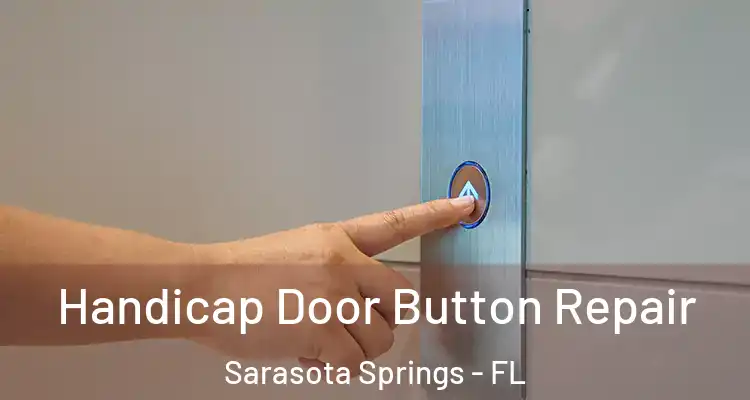  Handicap Door Button Repair Sarasota Springs - FL