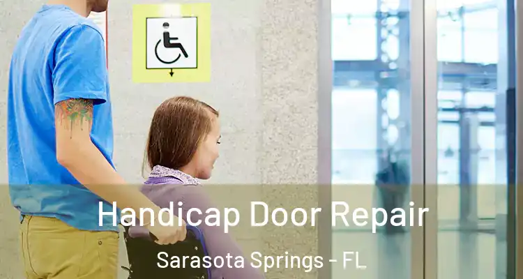  Handicap Door Repair Sarasota Springs - FL
