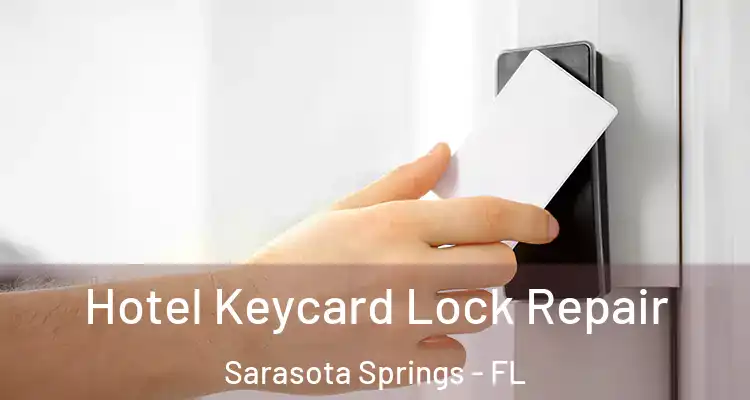  Hotel Keycard Lock Repair Sarasota Springs - FL