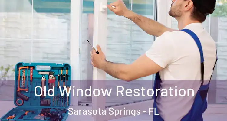  Old Window Restoration Sarasota Springs - FL