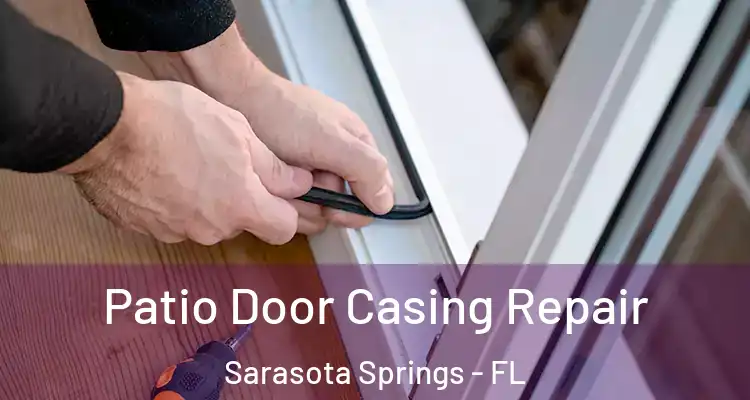  Patio Door Casing Repair Sarasota Springs - FL
