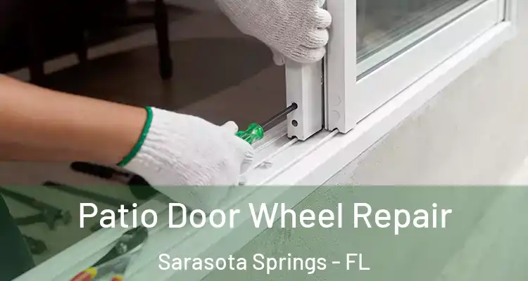 Patio Door Wheel Repair Sarasota Springs - FL