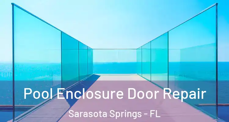  Pool Enclosure Door Repair Sarasota Springs - FL