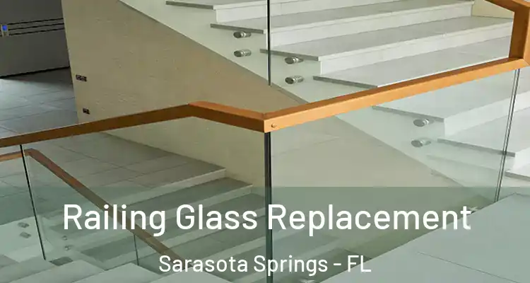  Railing Glass Replacement Sarasota Springs - FL