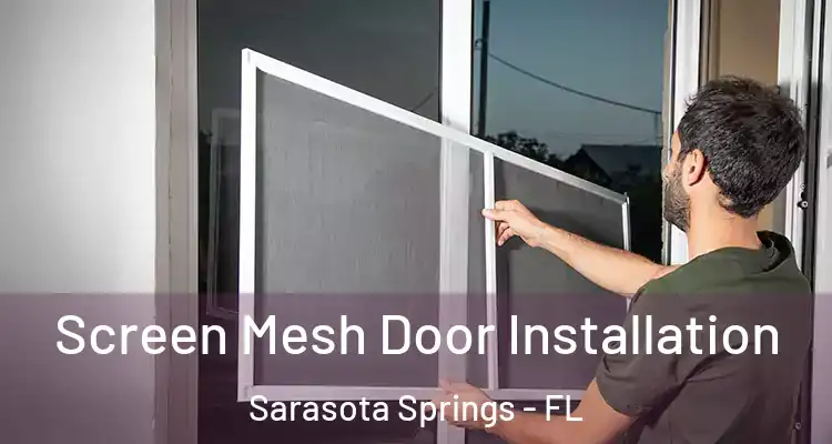  Screen Mesh Door Installation Sarasota Springs - FL