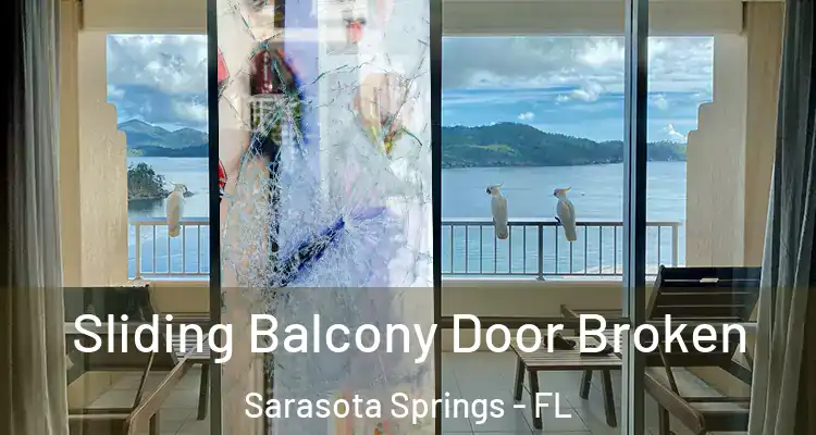  Sliding Balcony Door Broken Sarasota Springs - FL