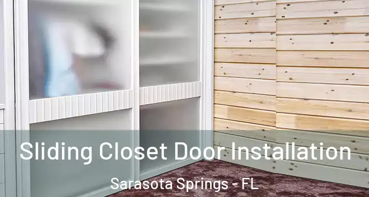  Sliding Closet Door Installation Sarasota Springs - FL