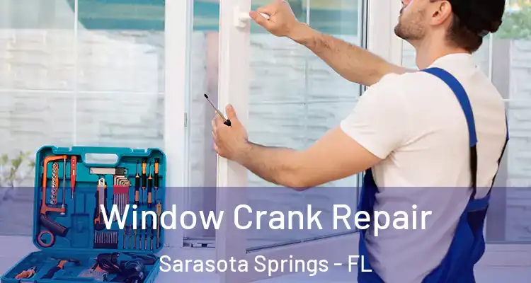  Window Crank Repair Sarasota Springs - FL